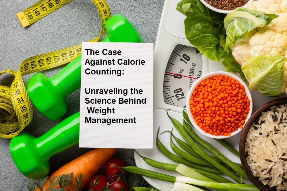 The Case Against Calorie Counting: Unraveling the Science Behind Weight Management - SharpMuscle